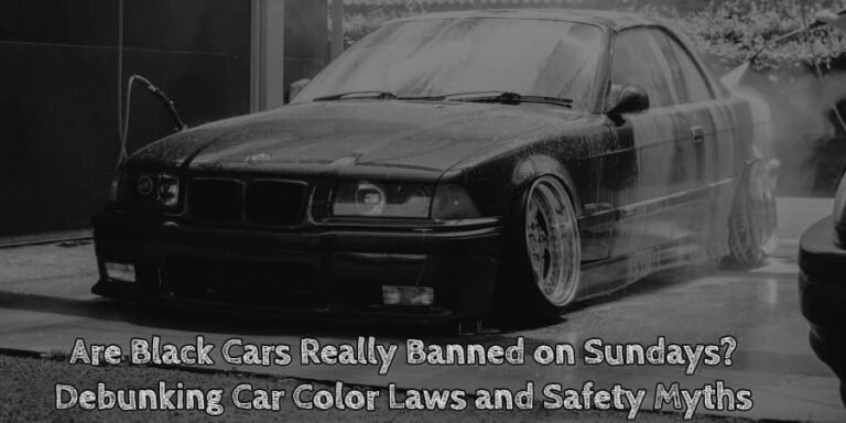 Are black cars really banned on sundays debunking car color laws and safety myths