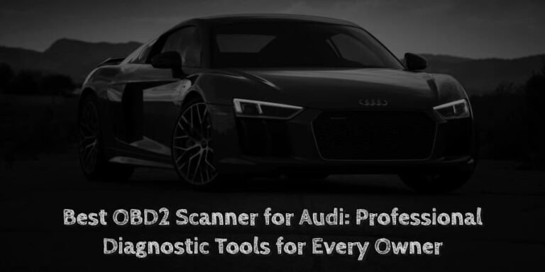 Best obd2 scanner for audi professional diagnostic tools for every owner