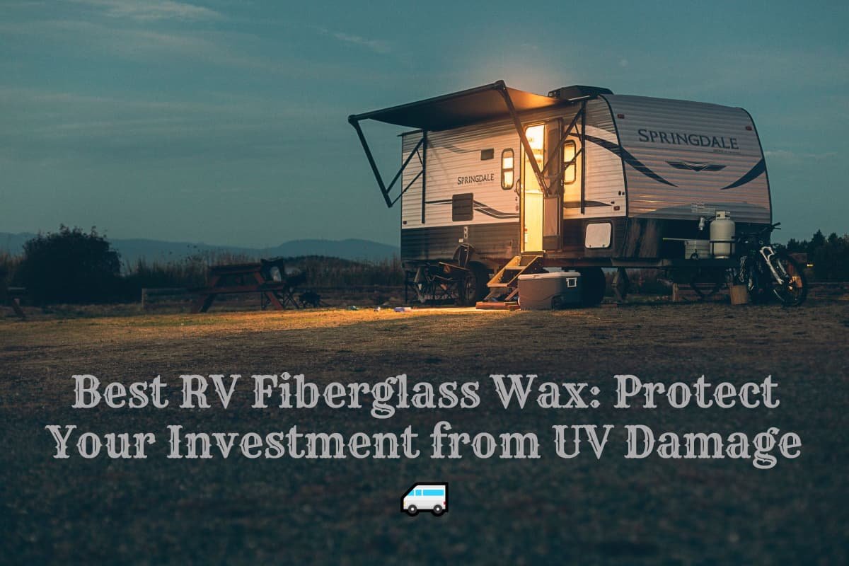 Best rv fiberglass wax protect your investment from uv damage 🚐