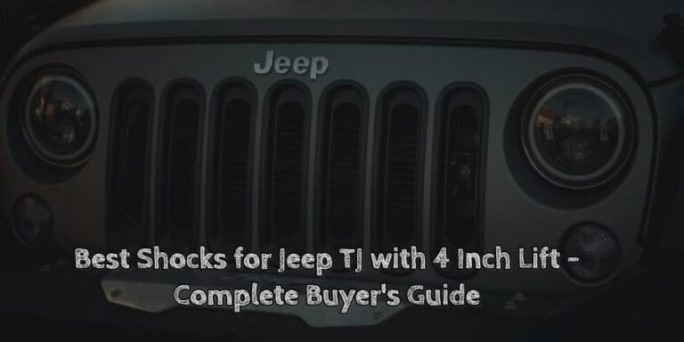 Best shocks for jeep tj with 4 inch lift complete buyer's guide
