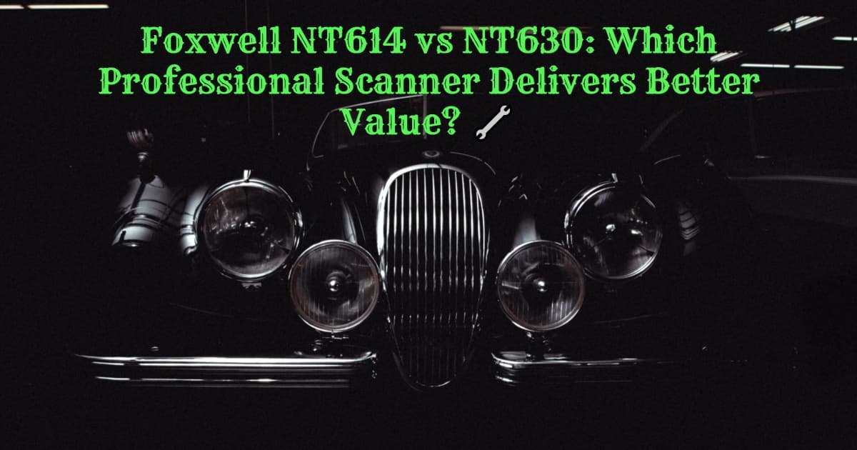 Foxwell nt614 vs nt630 which professional scanner delivers better value 🔧