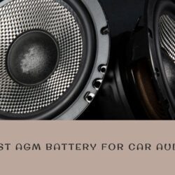 The Best AGM Battery for car audio