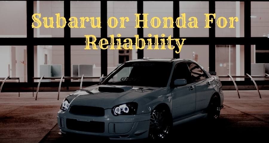 Subaru Vs Honda Reliability