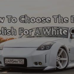 How To Choose The Best Polish For A White Car