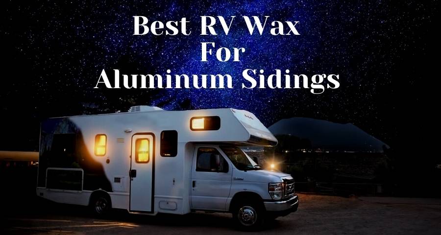 Best RV Wax for Aluminum Siding