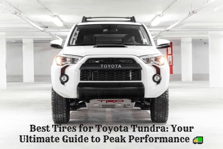 Best tires for toyota tundra your ultimate guide to peak performance 🚛