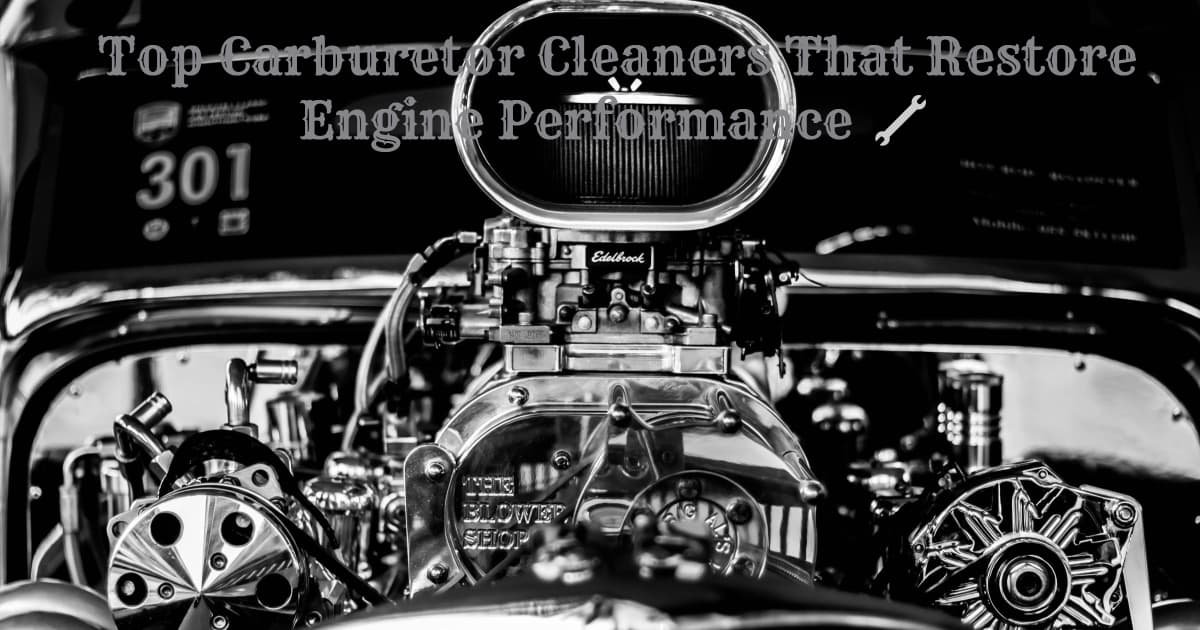 Top Carburettor Cleaners That Restore Engine Performance
