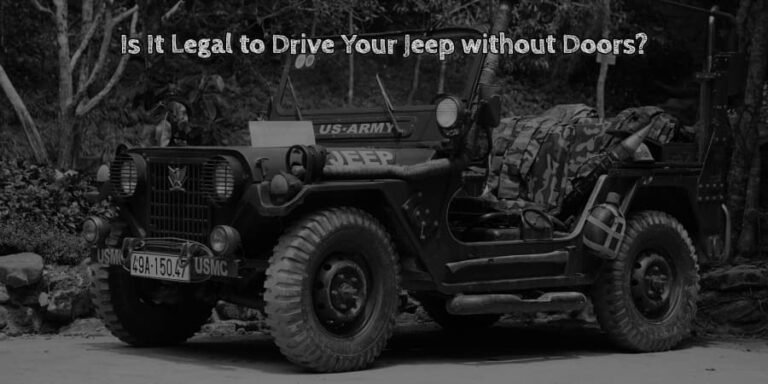 Is it legal to drive your jeep without doors 
