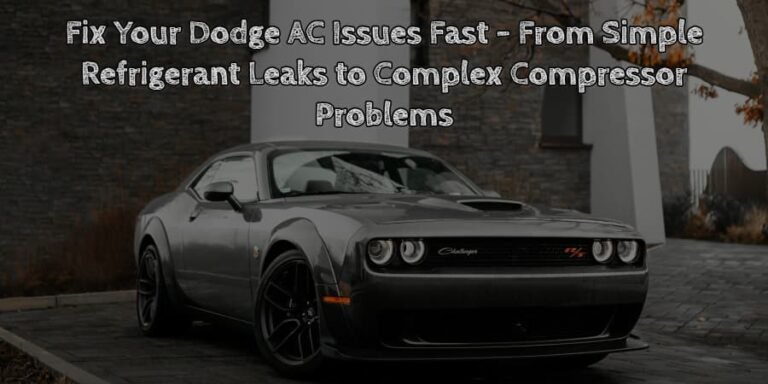 Fix your dodge ac issues fast from simple refrigerant leaks to complex compressor problems