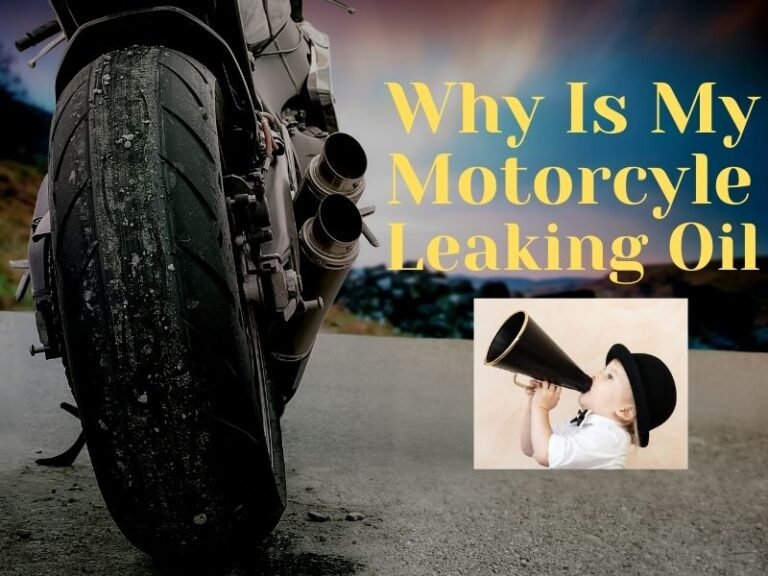 Why Is My Motorcycle Leaking Oil?