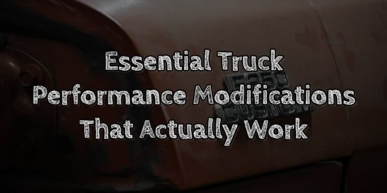 Essential truck performance modifications that actually work