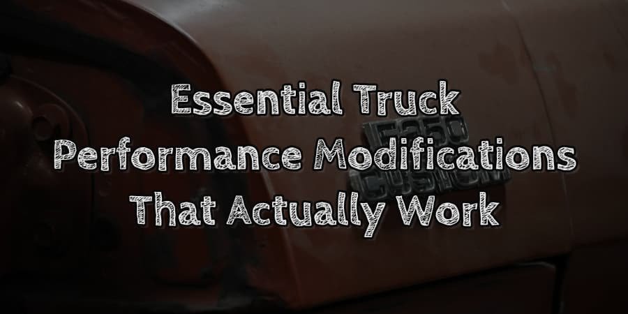 Essential truck performance modifications that actually work