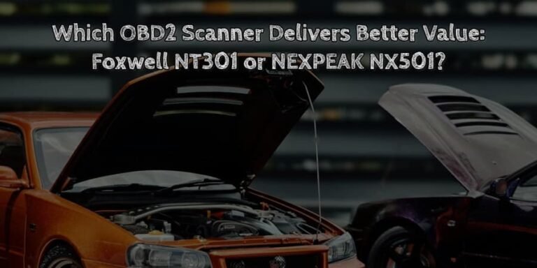 Which obd2 scanner delivers better value foxwell nt301 or nexpeak nx501 