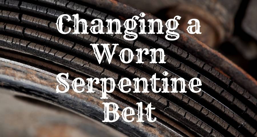 Changing a Worn Serpentine Belt