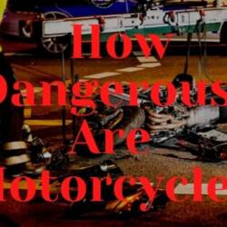 how-dangerous-are-motorcycles