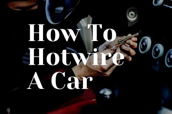 How to Hotwire A Car (Best if You Own The Car)