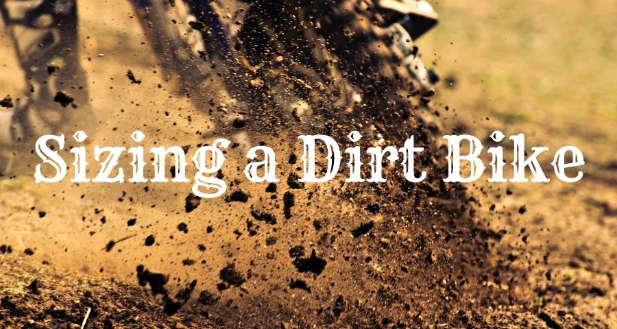 Sizing a Dirt Bike
