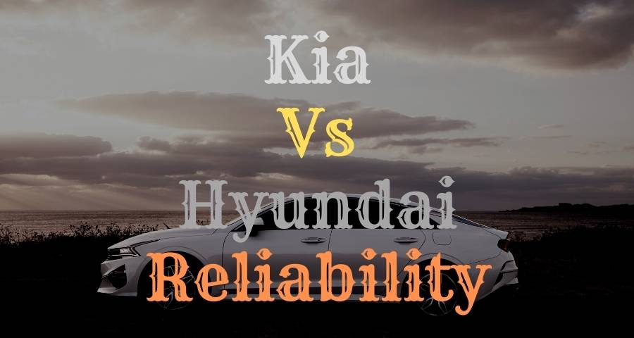 Kia Vs Hyundai Reliability