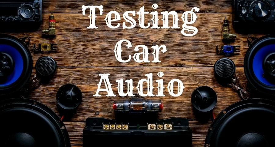 Tools for testing car audio