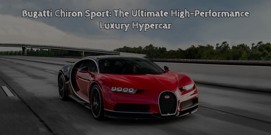 Bugatti chiron sport the ultimate high performance luxury hypercar