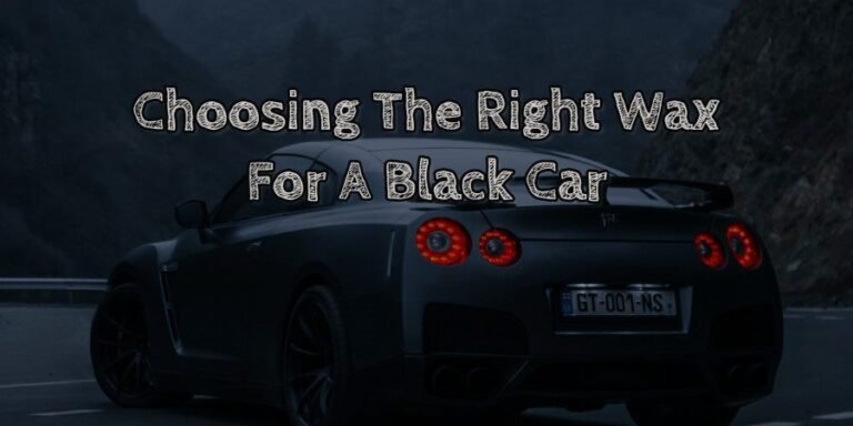 Choosing The Right Wax For A Black Car
