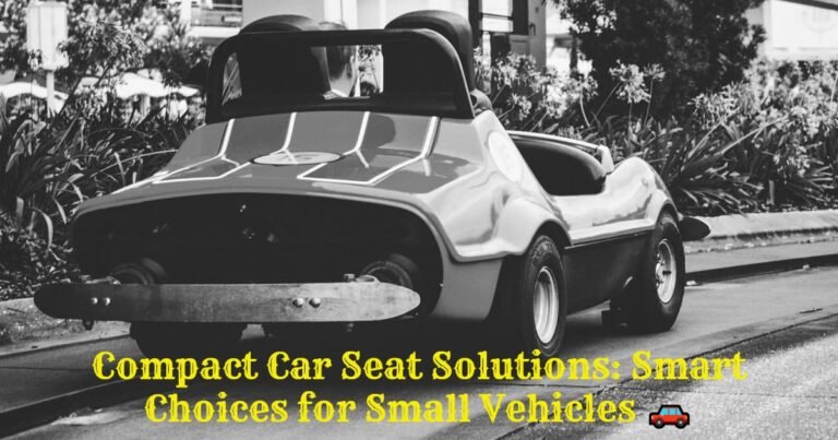 Compact car seat solutions smart choices for small vehicles 🚗