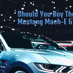Should You Buy The Ford Mustang Mach E GT