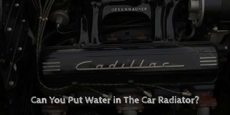 Can you put water in the car radiator 