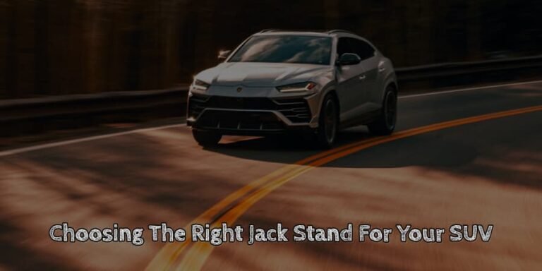 Choosing the right jack stand for your suv