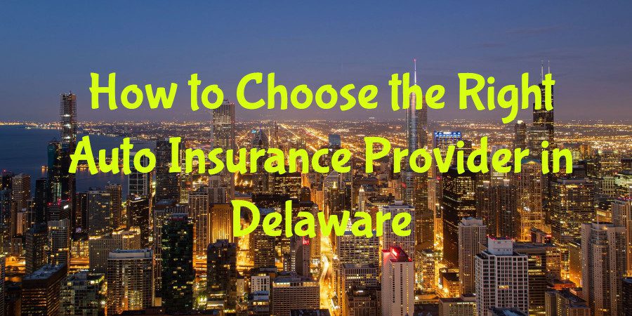 How to Choose the Right Auto Insurance Provider in Delaware