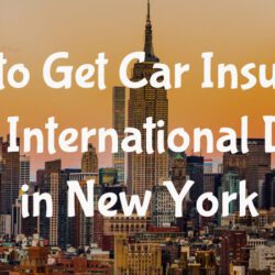 How to Get Car Insurance as an International Driver in New York