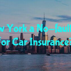Is New York a No-fault State for Car Insurance_