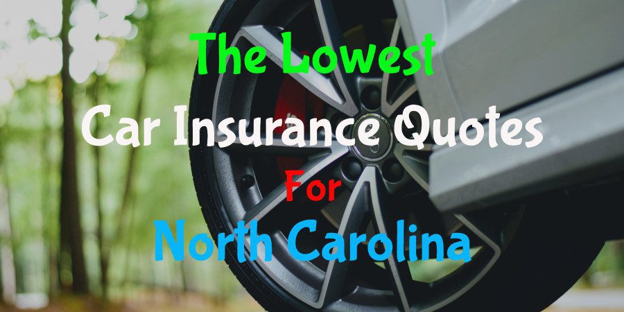 Lowest Car Insurance Quotes North Carolina