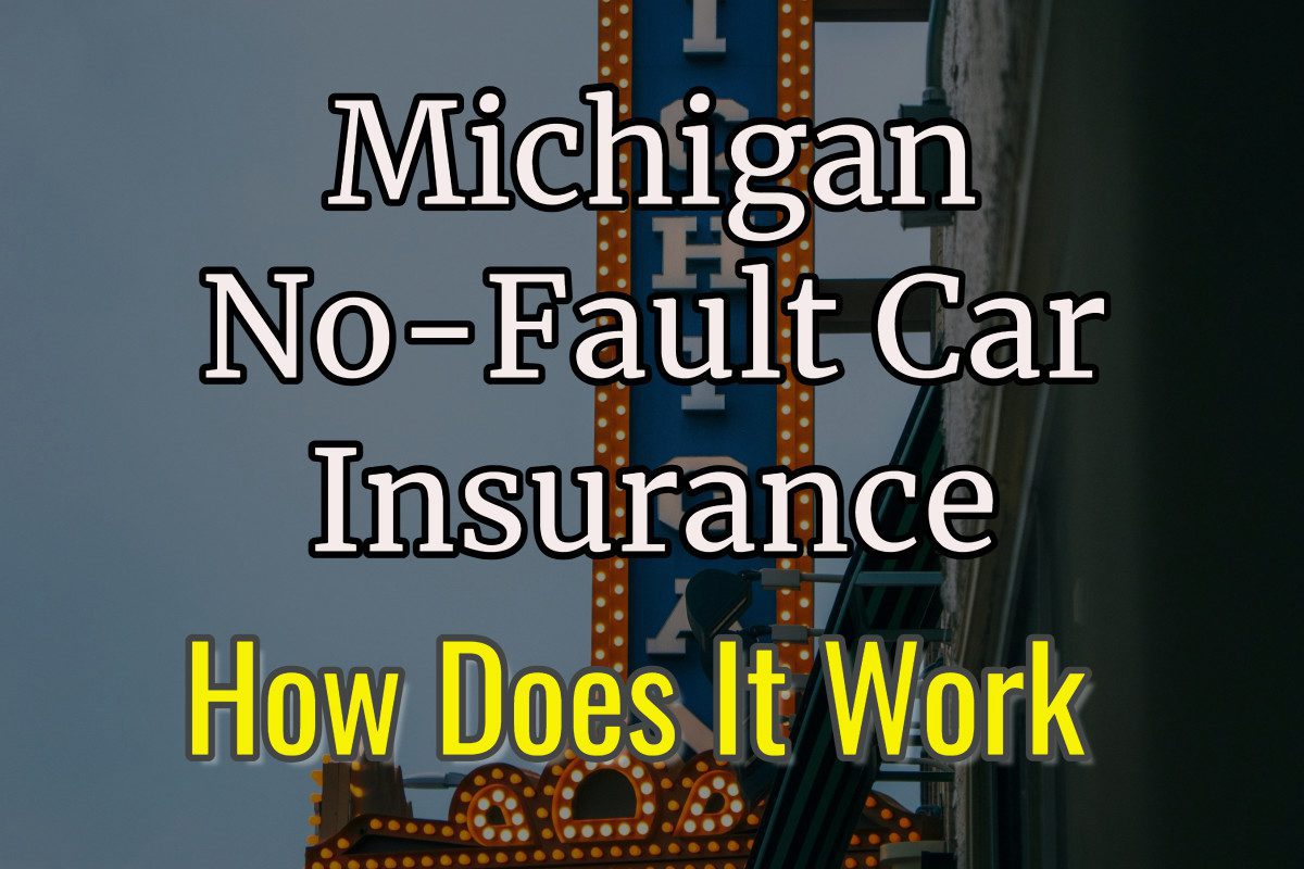 Michigan Auto Insurance: The No Fault Laws