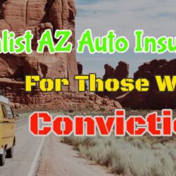 Specialist AZ Auto Insurance For Those With Convictions - Finding the Right Coverage