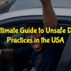 The Ultimate Guide to Unsafe Driving Practices in the USA