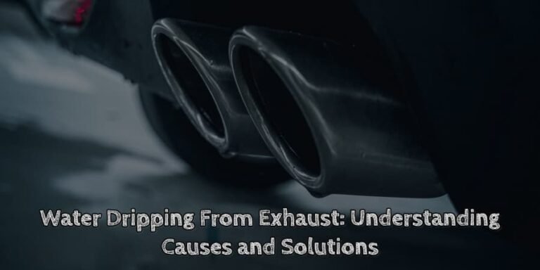 Water dripping from exhaust understanding causes and solutions