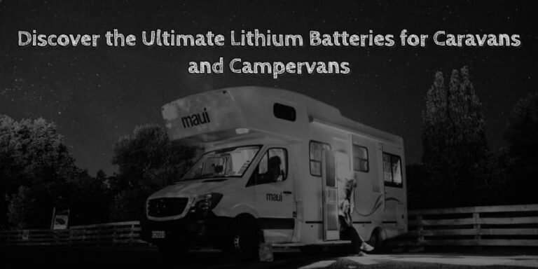 Discover the ultimate lithium batteries for caravans and campervans