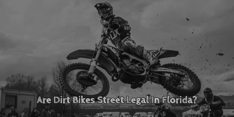 Are dirt bikes street legal in florida 