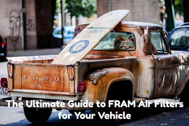 The Ultimate Guide to FRAM Air Filters for Your Vehicle