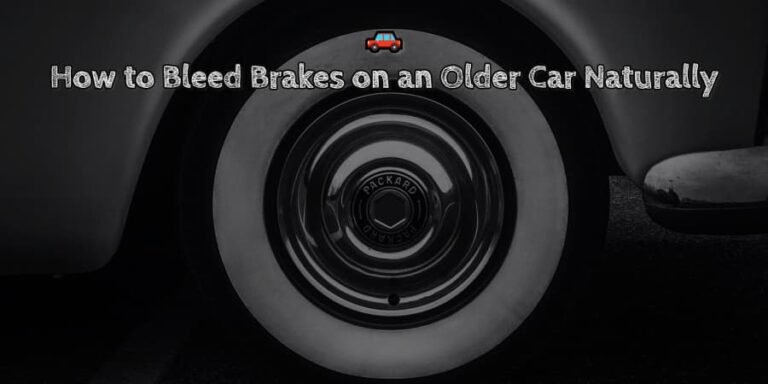 How to bleed brakes on an older car naturally