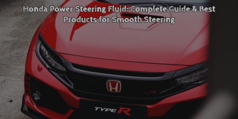 Honda power steering fluid complete guide & best products for smooth steering